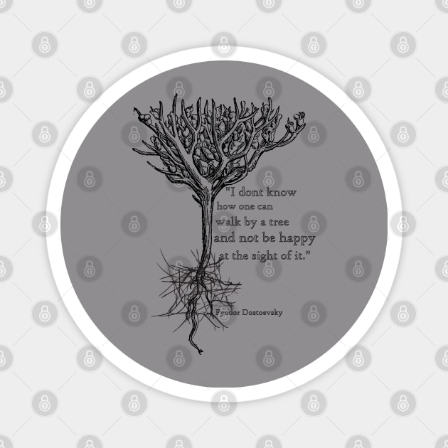 Trees Dostoevsky quote Magnet by Illumined Apparel